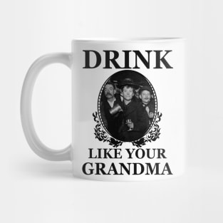 Drink Like Your Grandma Mug